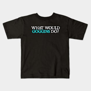 What Would Goggins Do Motivational Kids T-Shirt